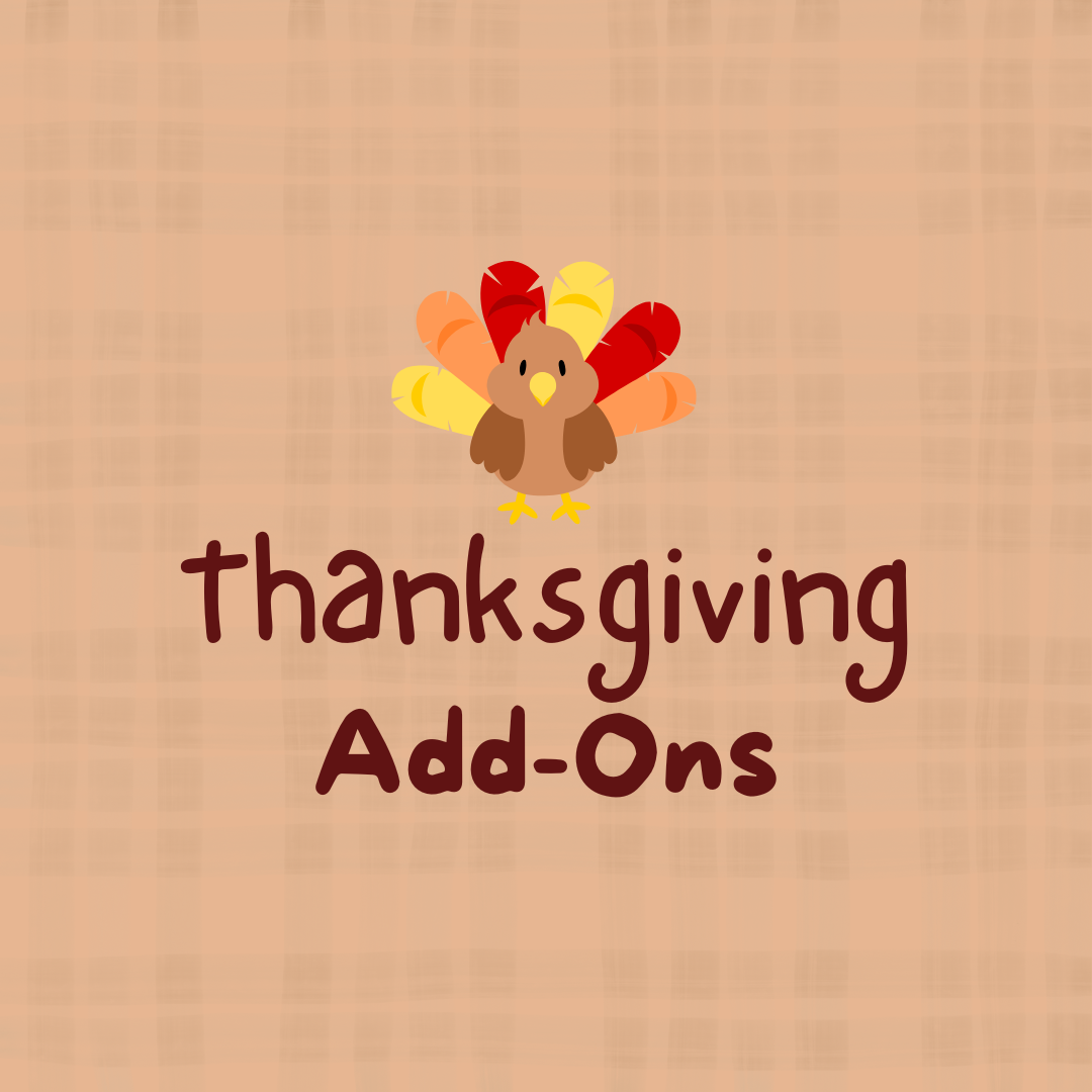 2025 Thanksgiving Add-Ons