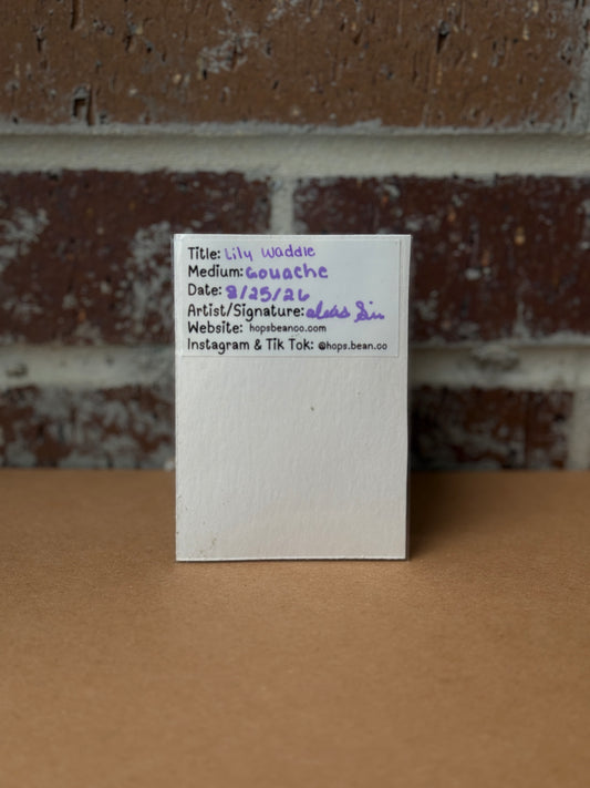 ACEO Original Mini Art "Lily Waddle” 2.5"x3.5"