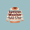 Sweater Weather Add-Ons