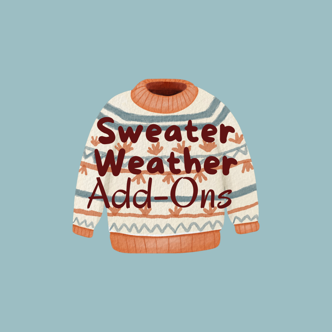 Sweater Weather Add-Ons